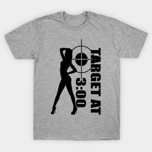 Target at 3 O'Clock - Gun Shooter T-Shirt